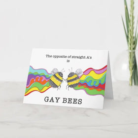 The Opposite of Straight A's is Gay Bees Card