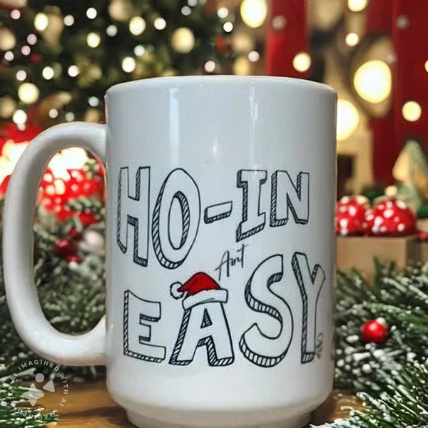 Ho'in Ain't Easy coffee mug