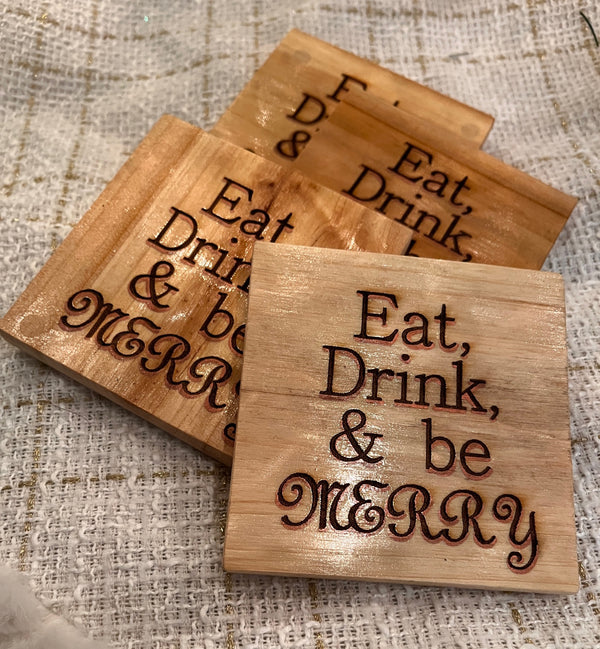 Set of 4 Square Wooden Coasters- Eat, Drink, & Be Merry