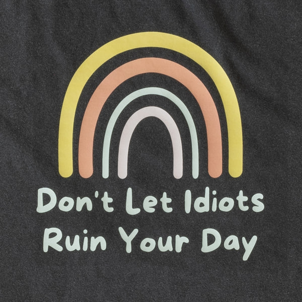 PRE ORDER Don't Let Idiots Ruin Your Day