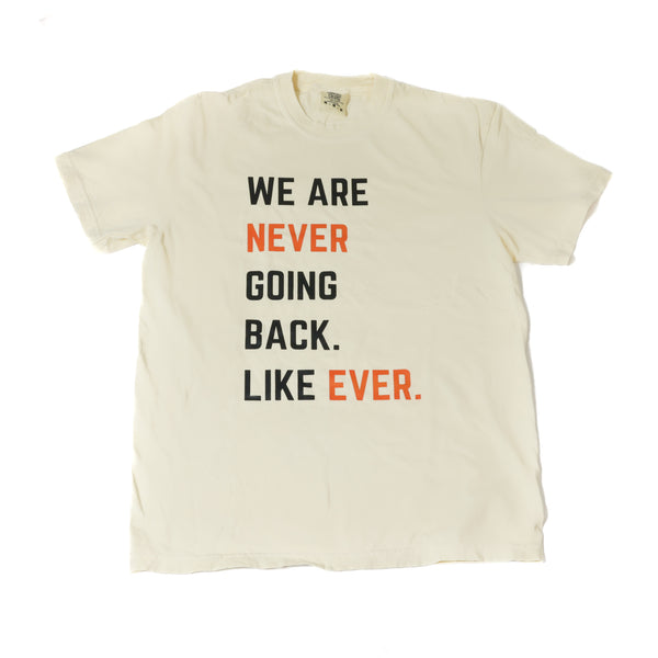 PRE ORDER (CREW) Never Going Back Tee