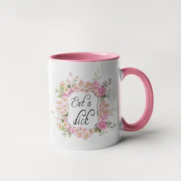 Eat a Dick Mug