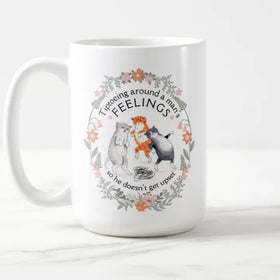 Tiptoeing Around a Man's Feelings Mug