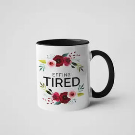 Effing Tired Mug