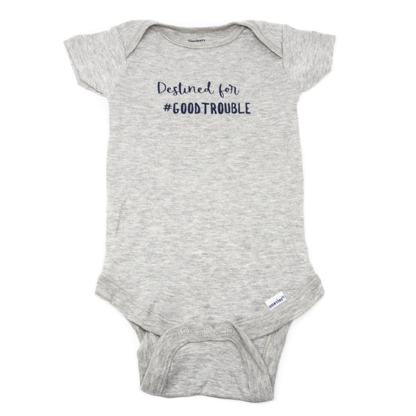 Destined for #GOODTROUBLE Onesie
