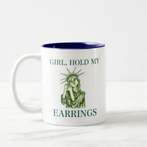 Girl Hold My Earrings Mug