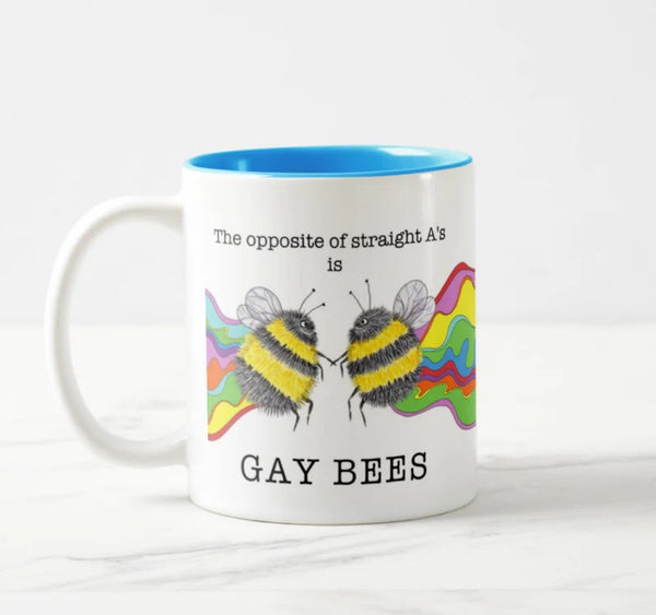 The Opposite of Straight A's is Gay Bees Mug